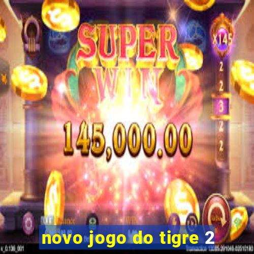 novo jogo do tigre 2